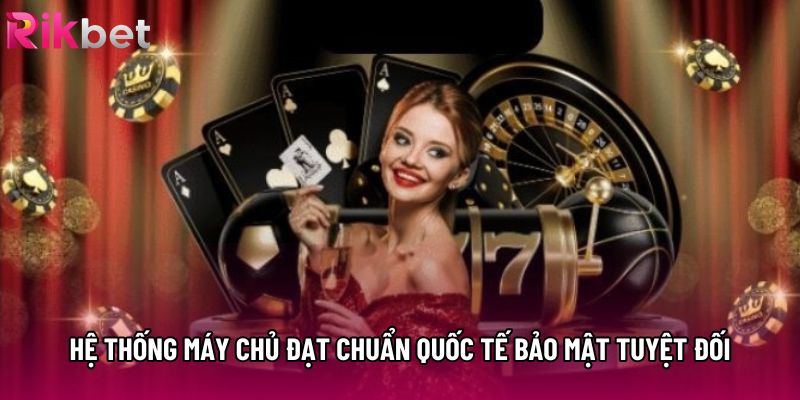 Hệ thống máy chủ đạt chuẩn quốc tế bảo mật tuyệt đối