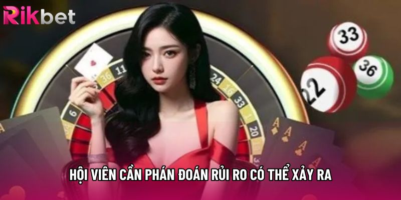 Hội viên cần phán đoán rủi ro có thể xảy ra