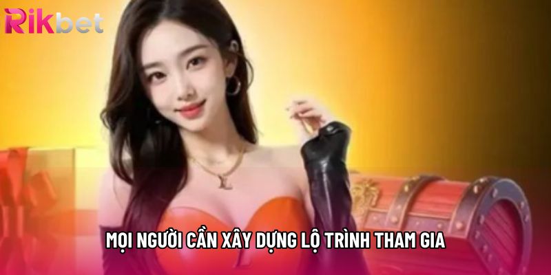 Mọi người cần xây dựng lộ trình tham gia