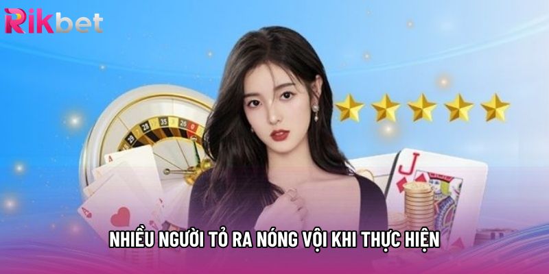 Nhiều người tỏ ra nóng vội khi thực hiện