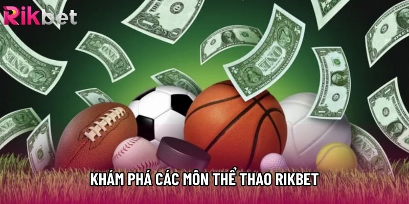 Khám phá các môn thể thao rikbet