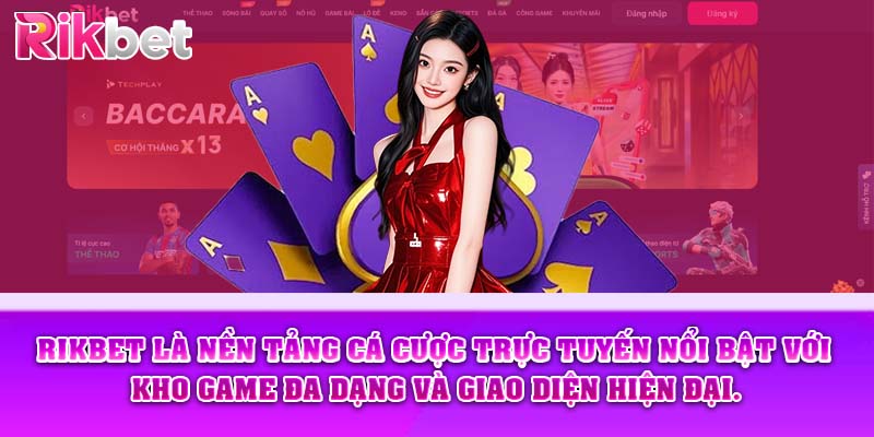 Rikbet là nền tảng cá cược trực tuyến nổi bật với kho game đa dạng và giao diện hiện đại.